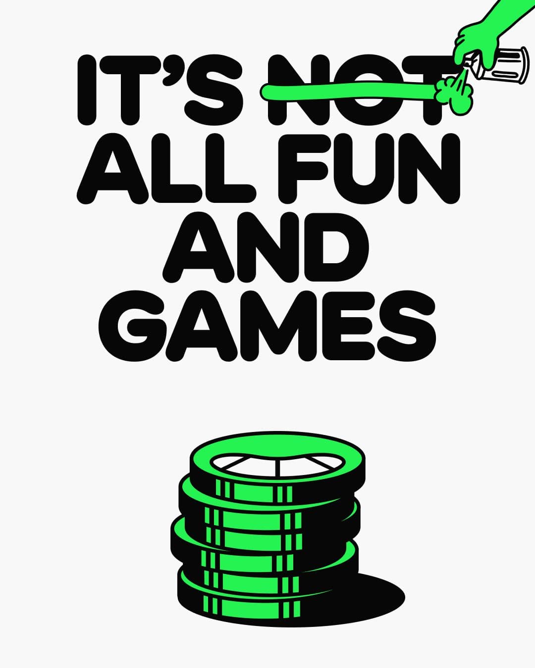 A visual showing the headline 'It's not all fun and games' with the 'not' crossed out via a spray-painting goblin hand coming from out of the frame.